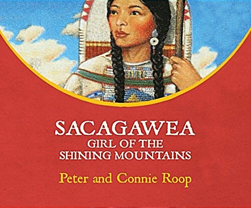 Sacagawea: Girl of the Shining Mountains (Audio CD)