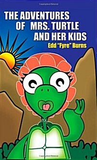 The Adventures of Mrs. Turtle and Her Kids (Paperback)