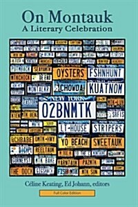 On Montauk: A Literary Celebration (Full Color Edition) (Paperback)