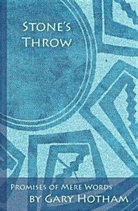Stones Throw: Promises of Mere Words (Paperback)