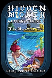 Hidden Mickey Adventures 3: The Mermaids Tale (Paperback, Revised)