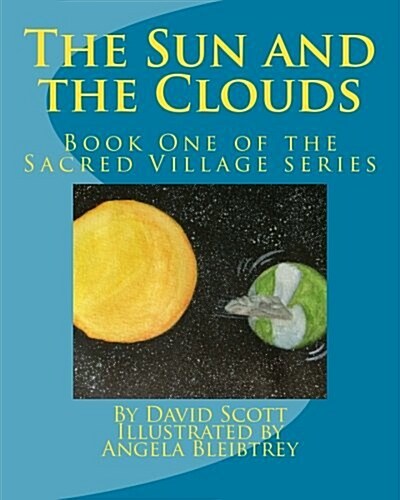 The Sun and the Clouds: Book One of the Sacred Village Series (Paperback)