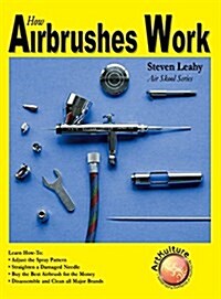 How Airbrushes Work (Hardcover)