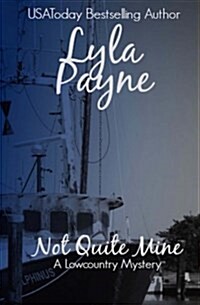 Not Quite Mine (a Lowcountry Mystery) (Paperback)