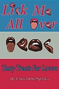 Lick Me All Over; A Tasty Treat for Lovers (Paperback)