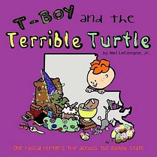 T-Boy and the Terrible Turtle (Second Printing): One Reptiles Trip Across the Bayou State (Paperback)