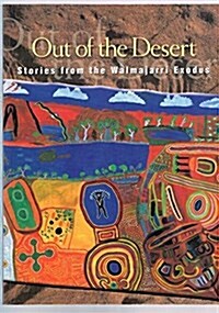 Out of the Desert: Stories from the Walmajarri Exodus (Paperback)