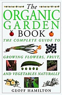 The Organic Garden Book (American Horticultural Society Practical Guides) (Paperback, Reprint)