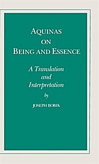 Aquinas on Being and Essence: A Translation and Interpretation (Hardcover)