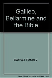 Galileo, Bellarmine, and the Bible (Hardcover)