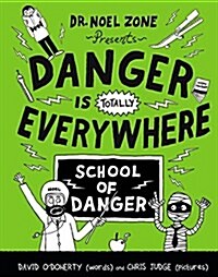 Danger Is Totally Everywhere: School of Danger (Hardcover)