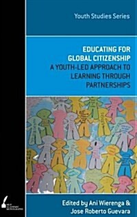 Educating for Global Citizenship: A Youth-Led Approach to Learning Through Partnerships (Hardcover, Main)