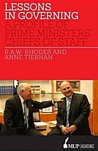 Lessons in Governing: A Profile of Prime Ministers Chiefs of Staff (Hardcover, Main)