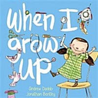 When I Grow Up (Hardcover)