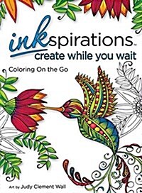 Inkspirations Create While You Wait: Coloring on the Go (Paperback)
