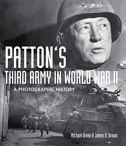 Pattons Third Army in World War II: A Photographic History (Hardcover)