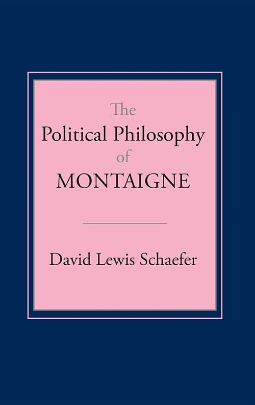 Political Philosophy of Montaigne (Hardcover)