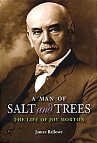 A Man of Salt and Trees: The Life of Joy Morton (Paperback)