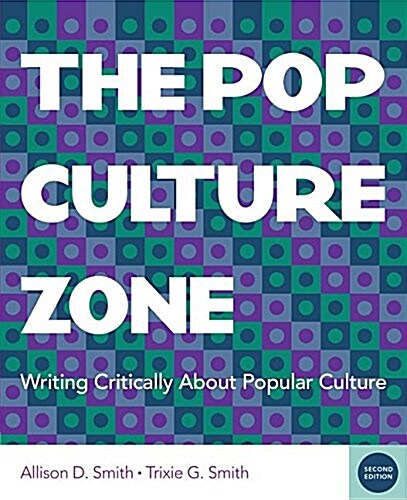 The Pop Culture Zone: Writing Critically about Popular Culture (with 2016 MLA Update Card) (Paperback, 2)
