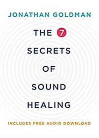 The 7 Secrets of Sound Healing (Paperback, Revised)