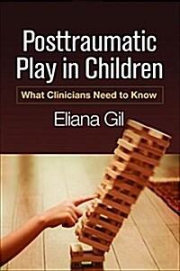Posttraumatic Play in Children: What Clinicians Need to Know (Paperback)