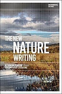 The New Nature Writing : Rethinking the Literature of Place (Hardcover)