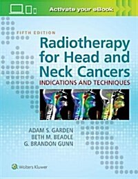 Radiotherapy for Head and Neck Cancers: Indications and Techniques (Hardcover, 5)