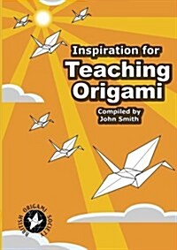 Inspiration for Teaching Origami (Paperback)