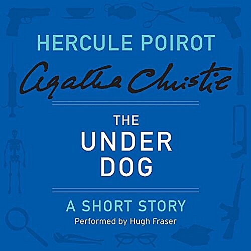 The Under Dog: A Hercule Poirot Short Story (Audio CD)