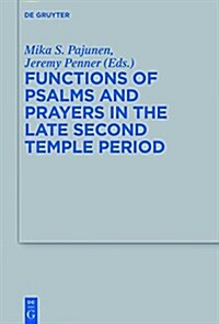 Functions of Psalms and Prayers in the Late Second Temple Period (Hardcover)