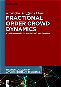 Fractional Order Crowd Dynamics: Cyber-Human System Modeling and Control (Hardcover)