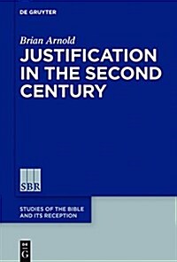 Justification in the Second Century (Hardcover)