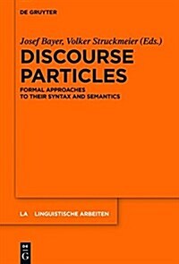 Discourse Particles: Formal Approaches to Their Syntax and Semantics (Hardcover)