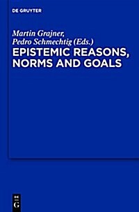 Epistemic Reasons, Norms and Goals (Hardcover)