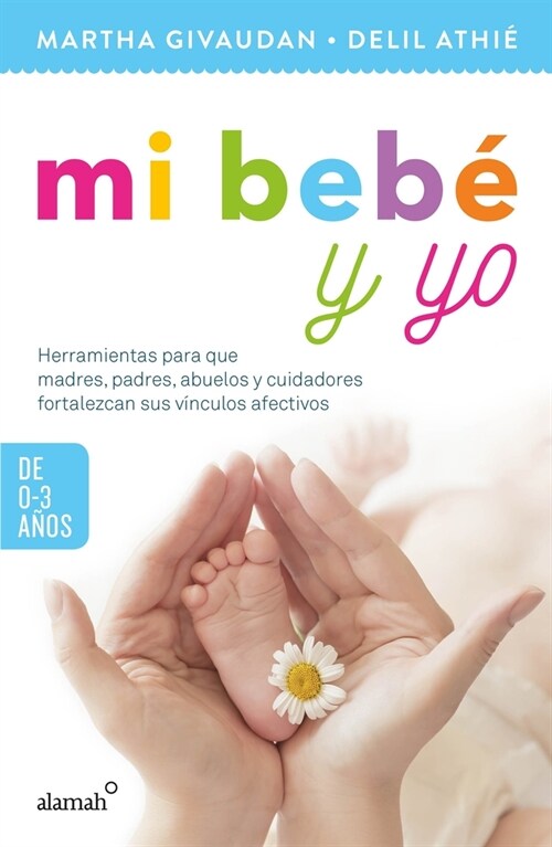 Mi Bebe Y Yo: 0 a 3 A?s / My Baby and Me: 0 to 3 Years (Paperback)