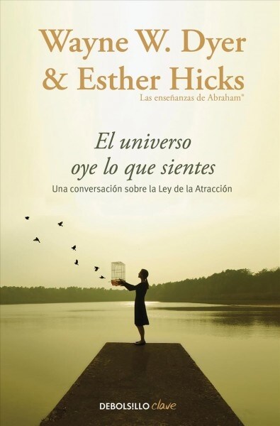 El Universo Oye Lo Que Sientes / Co-Creating at Its Best: A Conversation Between Master Teachers (Paperback)