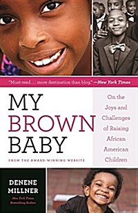 My Brown Baby: On the Joys and Challenges of Raising African American Children (Paperback)