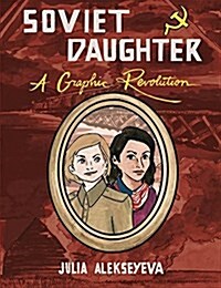 Soviet Daughter: A Graphic Revolution (Paperback)