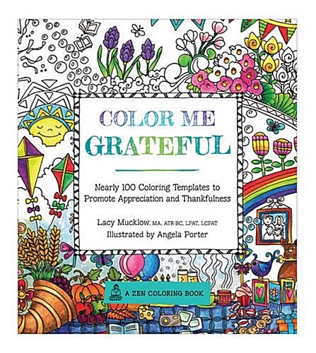 Color Me Grateful: Nearly 100 Coloring Templates for Appreciating the Little Things in Life (Paperback)