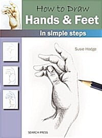 How to Draw: Hands & Feet : In Simple Steps (Paperback)