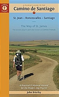 A Pilgrims Guide to the Camino de Santiago : St. Jean * Roncesvalles * Santiago (Paperback, 2017 edition)