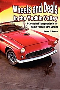Wheels And Deals In The Yadkin Valley (Paperback)