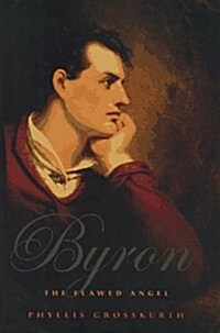 Byron: The Flawed Angel (Hardcover)