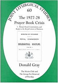 1927-28 Prayer Book Crisis Part 1: Ritual, Royal Commissions and Reply to the Royal Letters of Business (Paperback)