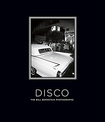 Disco: The Bill Bernstein Photographs: Deluxe Limited Edition (Hardcover)