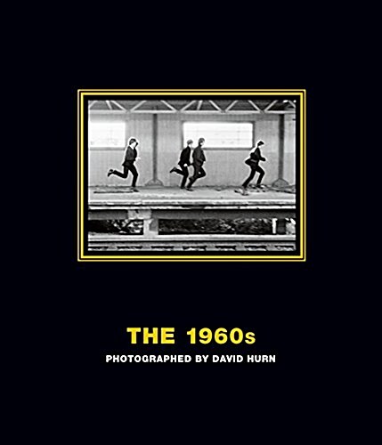 The 1960s: Photographed by David Hurn: Deluxe Limited Edition, a Hard Days Night (Hardcover)