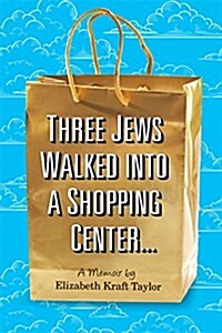 Three Jews Walked into a Shopping Center ... (Paperback)