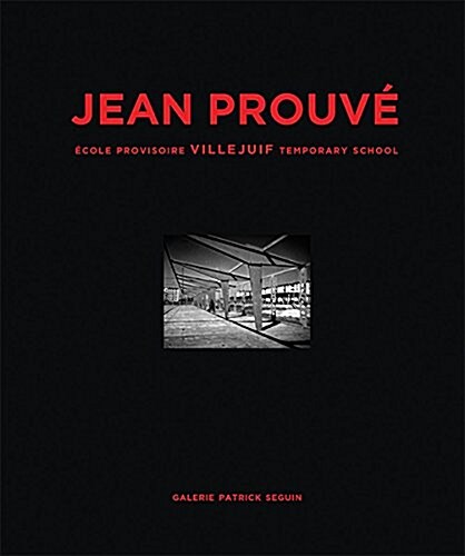 Jean Prouv??ole Provisoire Villejuif Temporary School, 1956 (Hardcover)