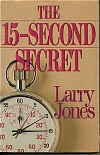 The Fifteen-Second Secret (Hardcover, First Edition)