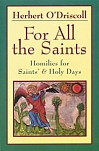 For All the Saints: Homilies for Saints & Holy Days (Paperback)